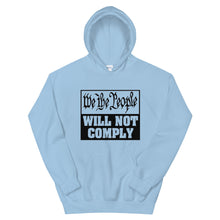Cargar imagen en el visor de la galería, We The People Will Not Comply Unisex Hoodie