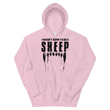 Cargar imagen en el visor de la galería, Wasn’t born to be a SHEEP Unisex Hoodie