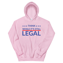 Cargar imagen en el visor de la galería, Think while it’s still LEGAL! Unisex Hoodie