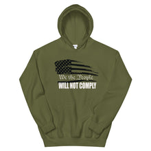 Cargar imagen en el visor de la galería, We The People Will Not Comply Unisex Hoodie
