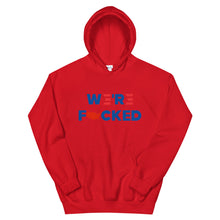 Cargar imagen en el visor de la galería, We’re F**ked Unisex Hoodie