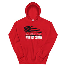 Cargar imagen en el visor de la galería, We The People Will Not Comply Unisex Hoodie