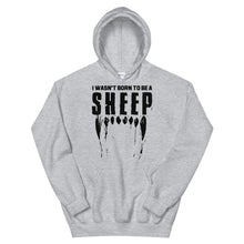 Cargar imagen en el visor de la galería, Wasn’t born to be a SHEEP Unisex Hoodie