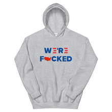 Cargar imagen en el visor de la galería, We’re F**ked Unisex Hoodie
