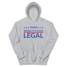 Cargar imagen en el visor de la galería, Think while it’s still LEGAL! Unisex Hoodie