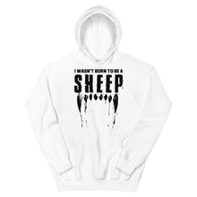 Cargar imagen en el visor de la galería, Wasn’t born to be a SHEEP Unisex Hoodie