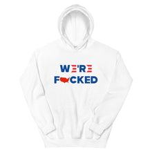 Cargar imagen en el visor de la galería, We’re F**ked Unisex Hoodie