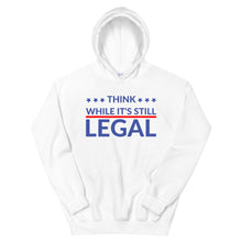 Cargar imagen en el visor de la galería, Think while it’s still LEGAL! Unisex Hoodie