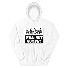 Cargar imagen en el visor de la galería, We The People Will Not Comply Unisex Hoodie