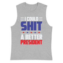 Charger l'image dans la galerie, Sh*T a better President Muscle Shirt
