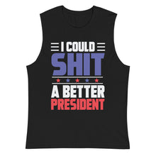 Charger l'image dans la galerie, Sh*T a better President Muscle Shirt