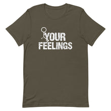 Charger l'image dans la galerie, F**K YOUR FEELINGS Short-Sleeve Unisex T-Shirt