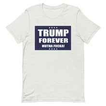 Cargar imagen en el visor de la galería, TRUMP FOREVER MF! Short-Sleeve Unisex T-Shirt