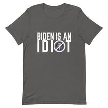 Charger l'image dans la galerie, BIDEN IS AN IDIOT Short-Sleeve Unisex T-Shirt