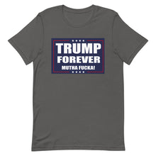 Cargar imagen en el visor de la galería, TRUMP FOREVER MF! Short-Sleeve Unisex T-Shirt