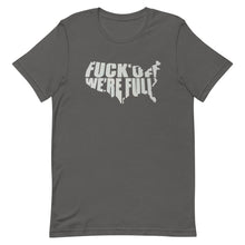 Charger l'image dans la galerie, F*Ck Off We’re Full Short-Sleeve Unisex T-Shirt