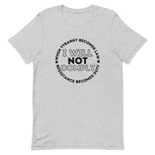 Charger l'image dans la galerie, I WILL NOT COMPLY Short-Sleeve Unisex T-Shirt