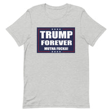 Cargar imagen en el visor de la galería, TRUMP FOREVER MF! Short-Sleeve Unisex T-Shirt