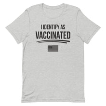 Load image into Gallery viewer, I Identify as Vaccinated Short-Sleeve Unisex T-Shirt