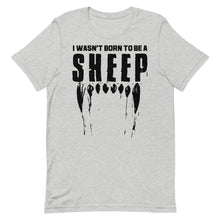 Charger l'image dans la galerie, Wasn’t Born to be a Sheep Short-Sleeve Unisex T-Shirt
