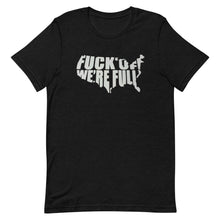 Charger l'image dans la galerie, F*Ck Off We’re Full Short-Sleeve Unisex T-Shirt