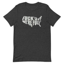 Charger l'image dans la galerie, F*Ck Off We’re Full Short-Sleeve Unisex T-Shirt