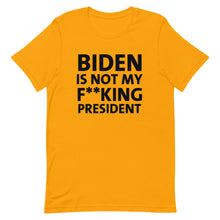 Charger l'image dans la galerie, BIDEN IS NOT MY F**KING PRESIDENT Short-Sleeve Unisex T-Shirt
