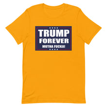 Cargar imagen en el visor de la galería, TRUMP FOREVER MF! Short-Sleeve Unisex T-Shirt
