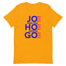 Charger l'image dans la galerie, Joe and Hoe gotta go !Short-Sleeve Unisex T-Shirt