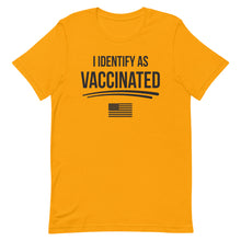 Load image into Gallery viewer, I Identify as Vaccinated Short-Sleeve Unisex T-Shirt