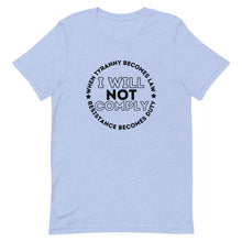 Charger l'image dans la galerie, I WILL NOT COMPLY Short-Sleeve Unisex T-Shirt