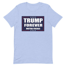 Cargar imagen en el visor de la galería, TRUMP FOREVER MF! Short-Sleeve Unisex T-Shirt