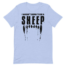 Charger l'image dans la galerie, Wasn’t Born to be a Sheep Short-Sleeve Unisex T-Shirt