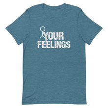 Charger l'image dans la galerie, F**K YOUR FEELINGS Short-Sleeve Unisex T-Shirt