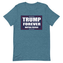 Cargar imagen en el visor de la galería, TRUMP FOREVER MF! Short-Sleeve Unisex T-Shirt