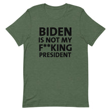 Charger l'image dans la galerie, BIDEN IS NOT MY F**KING PRESIDENT Short-Sleeve Unisex T-Shirt