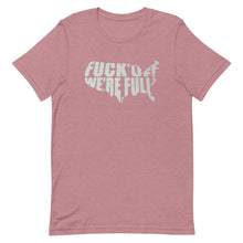 Charger l'image dans la galerie, F*Ck Off We’re Full Short-Sleeve Unisex T-Shirt
