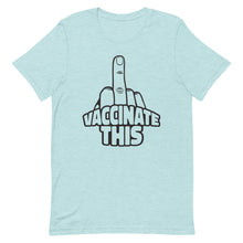 Cargar imagen en el visor de la galería, VACCINATE THIS Short-Sleeve Unisex T-Shirt