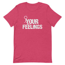 Charger l'image dans la galerie, F**K YOUR FEELINGS Short-Sleeve Unisex T-Shirt