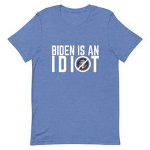 Charger l'image dans la galerie, BIDEN IS AN IDIOT Short-Sleeve Unisex T-Shirt