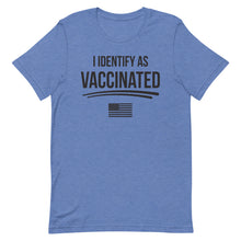 Load image into Gallery viewer, I Identify as Vaccinated Short-Sleeve Unisex T-Shirt