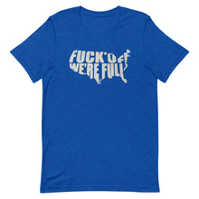 Charger l'image dans la galerie, F*Ck Off We’re Full Short-Sleeve Unisex T-Shirt