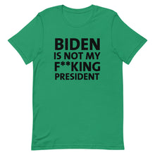 Charger l'image dans la galerie, BIDEN IS NOT MY F**KING PRESIDENT Short-Sleeve Unisex T-Shirt