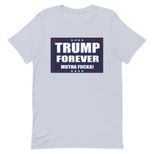 Cargar imagen en el visor de la galería, TRUMP FOREVER MF! Short-Sleeve Unisex T-Shirt