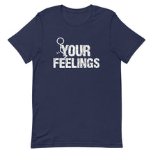 Charger l'image dans la galerie, F**K YOUR FEELINGS Short-Sleeve Unisex T-Shirt