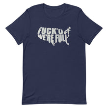 Charger l'image dans la galerie, F*Ck Off We’re Full Short-Sleeve Unisex T-Shirt