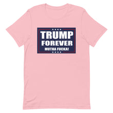 Cargar imagen en el visor de la galería, TRUMP FOREVER MF! Short-Sleeve Unisex T-Shirt