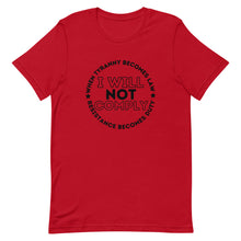 Charger l'image dans la galerie, I WILL NOT COMPLY Short-Sleeve Unisex T-Shirt