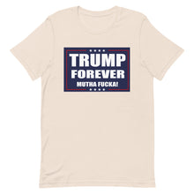Cargar imagen en el visor de la galería, TRUMP FOREVER MF! Short-Sleeve Unisex T-Shirt