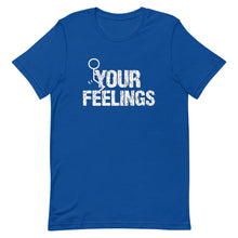 Charger l'image dans la galerie, F**K YOUR FEELINGS Short-Sleeve Unisex T-Shirt